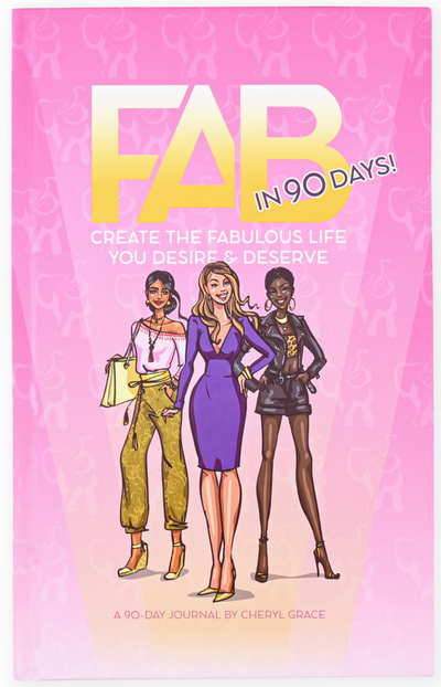 FAB IN 90 DAYS: CREATE THE FABULOUS LIFE YOU DESIRE & DESERVE DAILY TRACKER